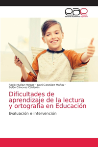 Dificultades de aprendizaje de la lectura y ortografía en Educación