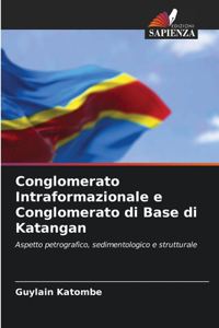 Conglomerato Intraformazionale e Conglomerato di Base di Katangan