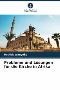 Probleme und Lösungen für die Kirche in Afrika