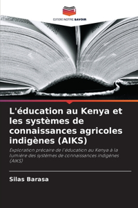 L'éducation au Kenya et les systèmes de connaissances agricoles indigènes (AIKS)