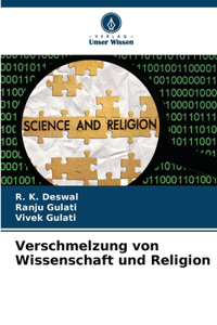 Verschmelzung von Wissenschaft und Religion