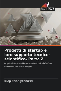 Progetti di startup e loro supporto tecnico-scientifico. Parte 2