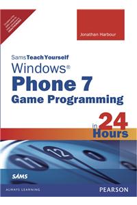 Sams Teach Yourself Windows Phone 7 Game Programming in 24 Hours