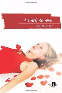 A Traves Del Amor