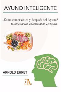 Ayuno inteligente: El Bienestar con la Alimentacion y el Ayuno