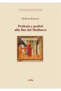 Profezia E Profeti Alla Fine del Medioevo