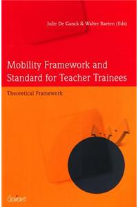 Mobility Framework and Standard for Teacher Trainees, Volume 6
