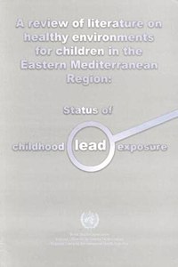 Review of Literature on Health Environments for Children in the Eastern Mediterranean Region