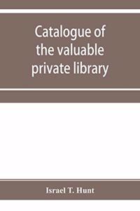 Catalogue of the valuable private library of the late Israel T. Hunt of Charleston, Mass., comprising rare Americana and early almanacs, from 1690-1800