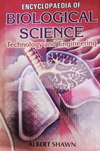 Encyclopaedia of Biological Science, Technology and Engineering