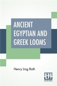 Ancient Egyptian And Greek Looms