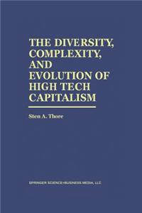 Diversity, Complexity, and Evolution of High Tech Capitalism