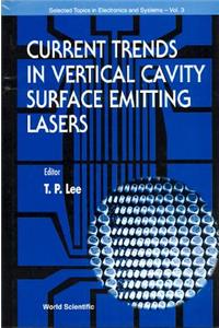 Current Trends In Vertical Cavity Surface Emitting Lasers