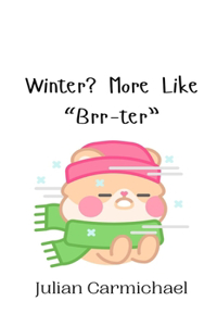 Winter? More Like 