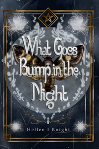 What Goes Bump In The Night