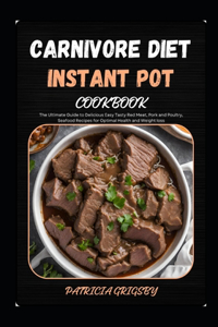 Carnivore Diet Instant Pot Cookbook