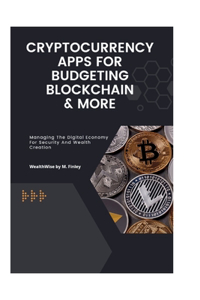 Cryptocurrency, Apps for Budgeting, Blockchain, & More