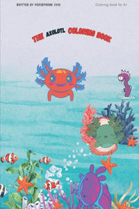 Axolotl Coloring Book