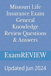 Missouri Life Insurance Exam General Knowledge Review Questions & Answers