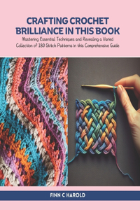 Crafting Crochet Brilliance in this Book