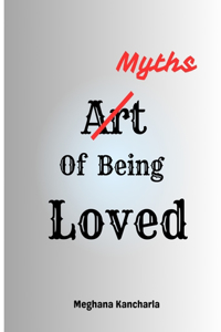 Myths Of Being Loved