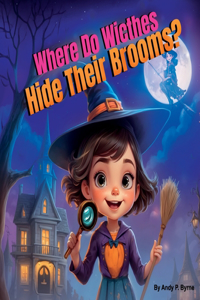 Where Do Witches Hide Their Brooms?