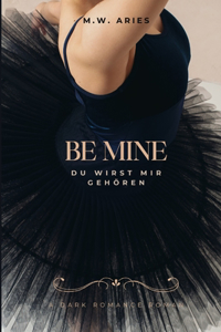 Be Mine - Du wirst mir gehören