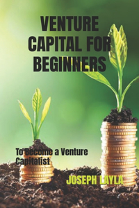 Venture Capital for Beginners