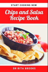 The Chips and Salsa Recipe Book