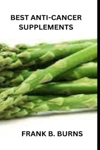 Best Anti-Cancer Supplements