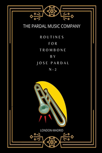 Routines for Trombone by Jose Pardal N-2