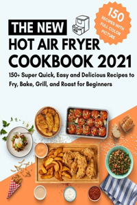 The New Hot Air Fryer Cookbook 2021