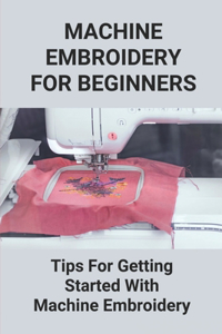 Machine Embroidery For Beginners