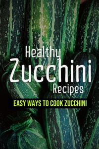 Healthy Zucchini Recipes