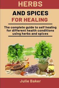 Herbs and Spices for Healing