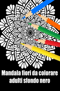 Mandala fiori da colorare adulti sfondo nero