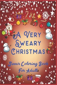 A Very Sweary Christmas Swear Coloring Book For Adults