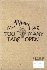 My Brain Has Too Many Tabs Open Dot Grid Notebook