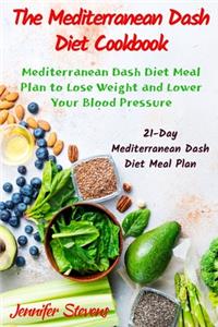 The Mediterranean Dash Diet Cookbook