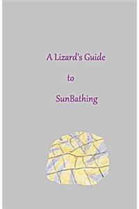 Lizard's Guide to SunBathing