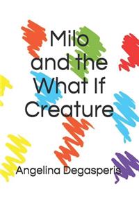 Milo and the What If Creature