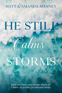 He Still Calms Storms