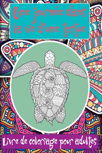 journée dans la vie d'une tortue - Livre de coloriage pour adultes