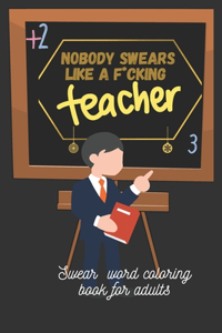 Nobody swears like a f*cking Teacher