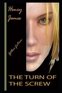 THE TURN OF THE SCREW By Henry James Illustrated Novel