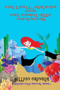 Little Mermaid and the Coral Reef Adventure