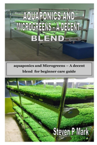 Aquaponics and Microgreens - A Decent Blend
