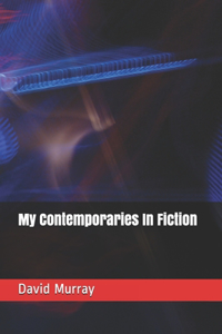 My Contemporaries In Fiction