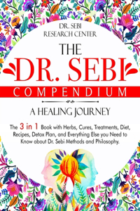 The Dr. Sebi Compendium - A Healing Journey