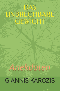 Das Unbrechbare Gewicht